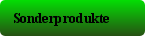 Sonderprodukte