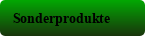 Sonderprodukte