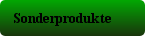 Sonderprodukte