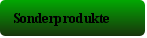 Sonderprodukte