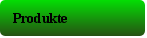 Produkte