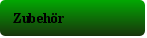 Zubehör