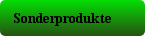 Sonderprodukte